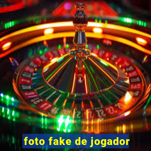 foto fake de jogador